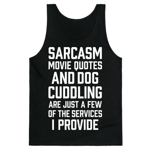 Sarcasm Movie Quotes and Dog Cuddling Tank Top