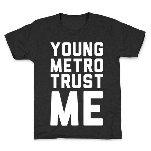 Young Metro Trust Me Kids T-Shirt