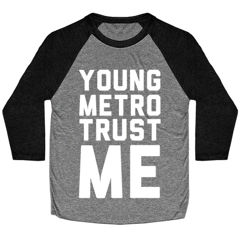 Young Metro Trust Me Baseball Tee