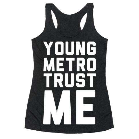 Young Metro Trust Me Racerback Tank Top