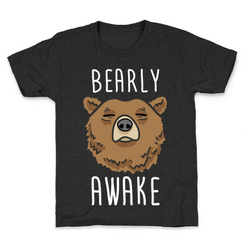 Bearly Awake Kids T-Shirt