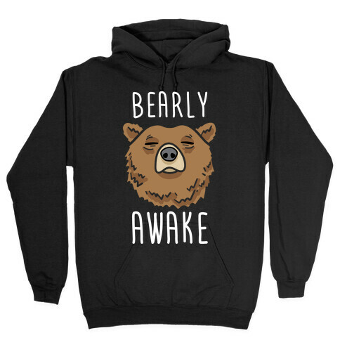 Bearly Awake Hooded Sweatshirt