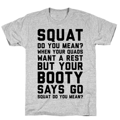 Squat Do You Mean? T-Shirt