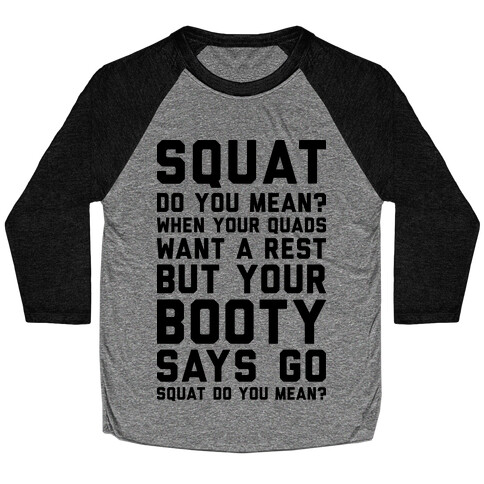 Squat Do You Mean? Baseball Tee