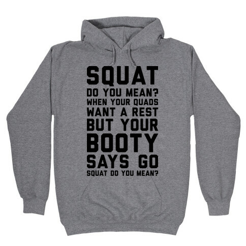 Squat Do You Mean? Hooded Sweatshirt