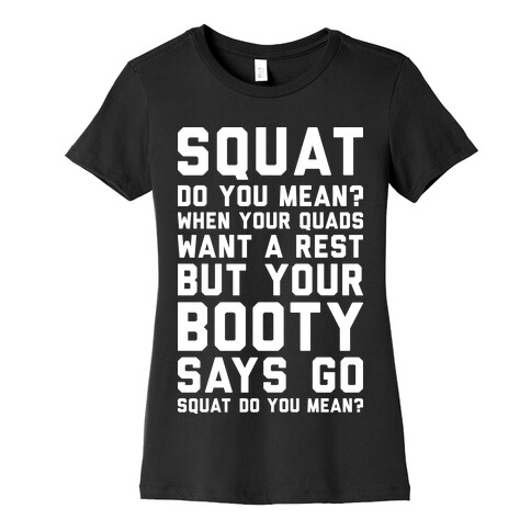 Squat Do You Mean? Womens T-Shirt