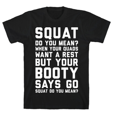 Squat Do You Mean? T-Shirt