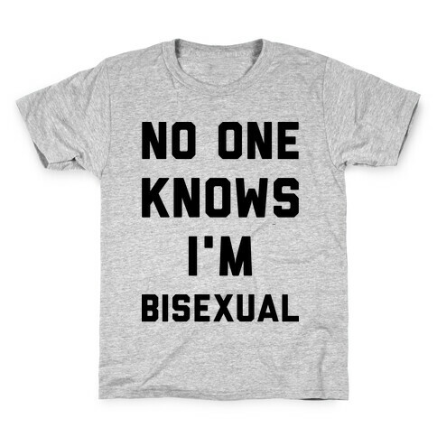 No One Knows I'm Bisexual Kids T-Shirt