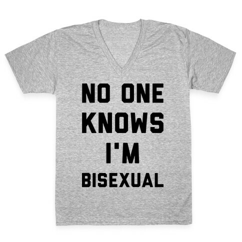 No One Knows I'm Bisexual V-Neck Tee Shirt