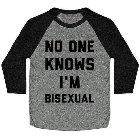 No One Knows I'm Bisexual Baseball Tee