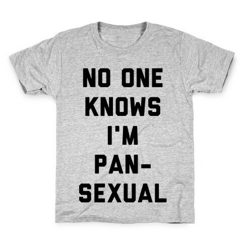 No One Knows I'm Pansexual Kids T-Shirt