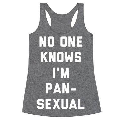 No One Knows I'm Pansexual Racerback Tank Top