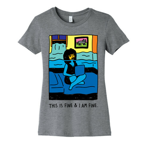 This Is Fine & I Am Fine Womens T-Shirt