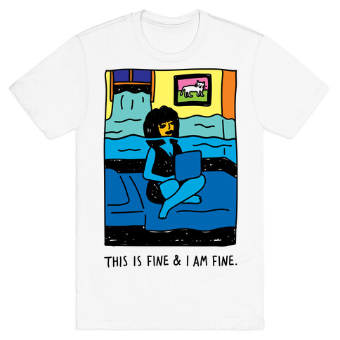 This Is Fine & I Am Fine T-Shirt