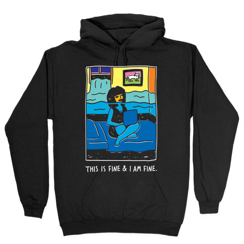 This Is Fine & I Am Fine Hooded Sweatshirt