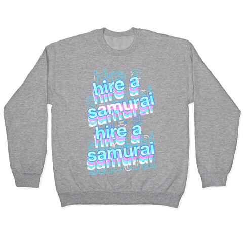 Hire A Samurai  Pullover