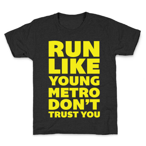 Run Like Young Metro Don't Trust You Kids T-Shirt