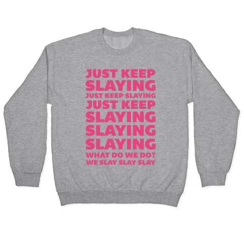 Just Keep Slaying Just Keep Slaying  Pullover