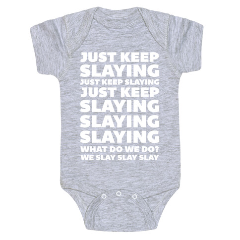 Just Keep Slaying Just Keep Slaying  Baby One-Piece