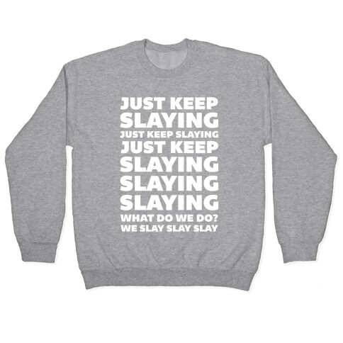 Just Keep Slaying Just Keep Slaying  Pullover