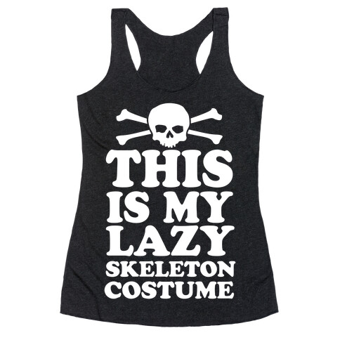 This Is My Lazy Skeleton Costume Racerback Tank Top