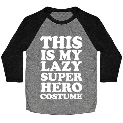 This Is My Lazy Superhero Costume Baseball Tee