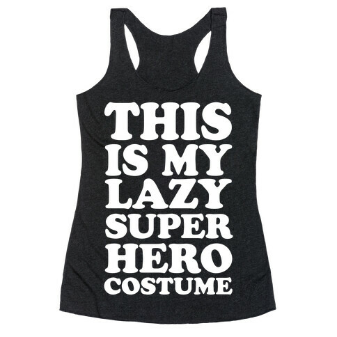 This Is My Lazy Superhero Costume Racerback Tank Top