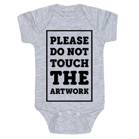 Please Do Not Touch The Artwork Baby One-Piece