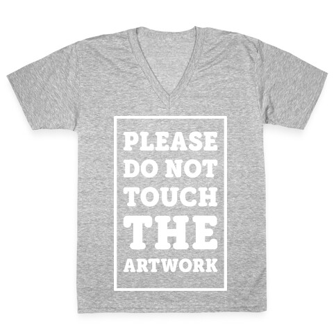 Please Do Not Touch The Artwork V-Neck Tee Shirt