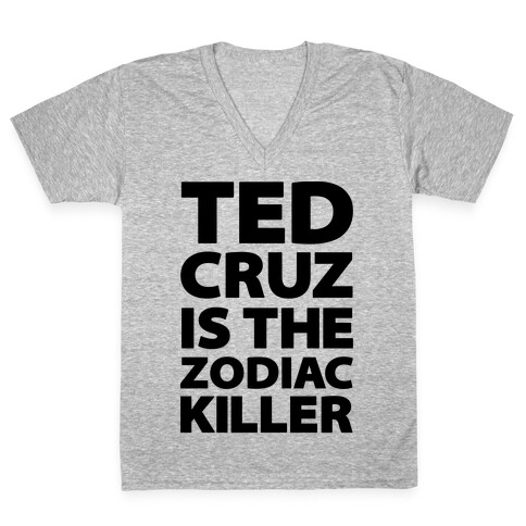 Ted Cruz Is The Zodiac Killer V-Neck Tee Shirt