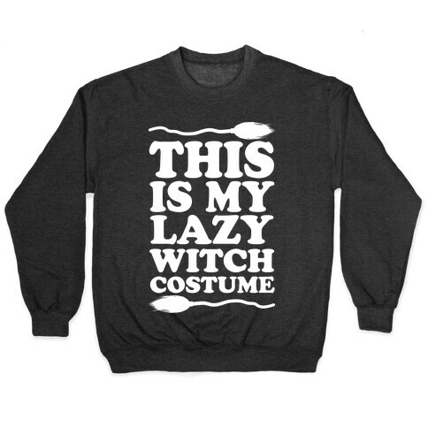 This Is My Lazy Witch Costume Pullover
