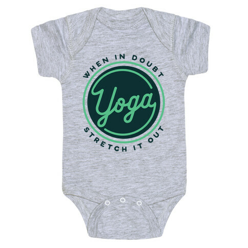 Yoga When In Doubt Stretch It Out Baby One-Piece