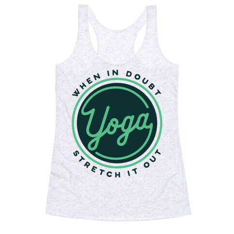 Yoga When In Doubt Stretch It Out Racerback Tank Top