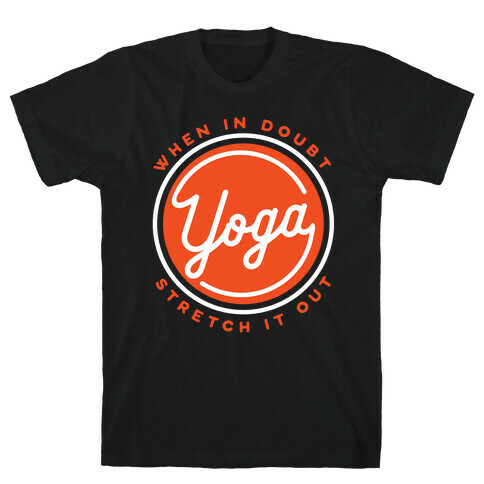 Yoga When In Doubt Stretch It Out T-Shirt