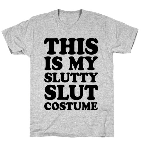 This Is My Slutty Slut Costume T-Shirt