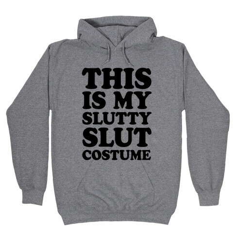 This Is My Slutty Slut Costume Hooded Sweatshirt