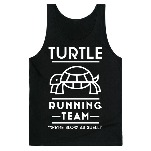 Turtle Running Team We're Slow As Shell Tank Top