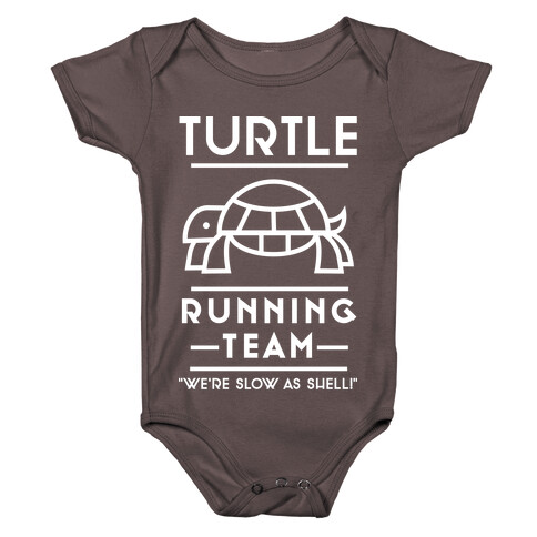 Turtle Running Team We're Slow As Shell Baby One-Piece