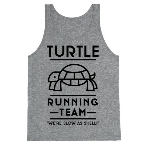 Turtle Running Team We're Slow As Shell Tank Top