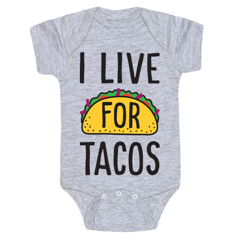 I Live For Tacos Baby One-Piece