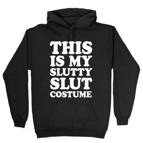 This Is My Slutty Slut Costume Hooded Sweatshirt