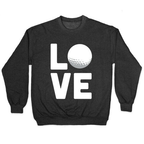 Love Golf (White Ink) Pullover