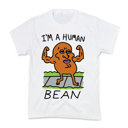 I'm A Human Bean Kids T-Shirt
