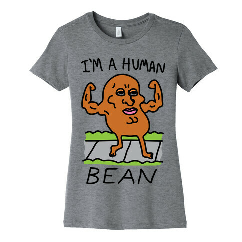 I'm A Human Bean Womens T-Shirt