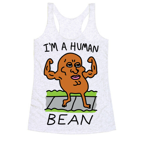 I'm A Human Bean Racerback Tank Top