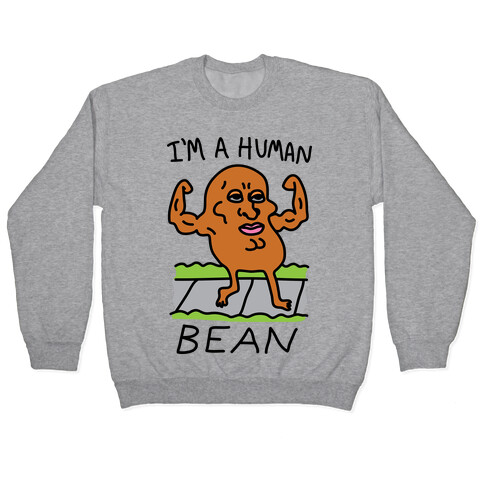 I'm A Human Bean Pullover