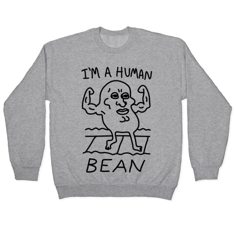 I'm A Human Bean Pullover
