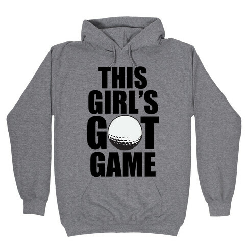 This Girl's Got Game (Golf) Hooded Sweatshirt