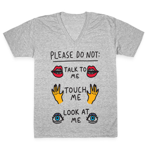 Please Do Not Talk To Me Touch Me Look At Me V-Neck Tee Shirt