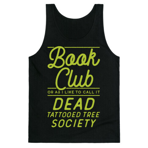 Book Club Or As I Like To Call It Dead Tattooed Tree Society Tank Top